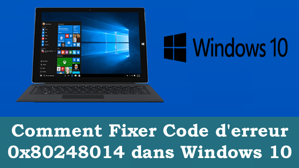 Résoudre le code d'erreur 0x80248014,