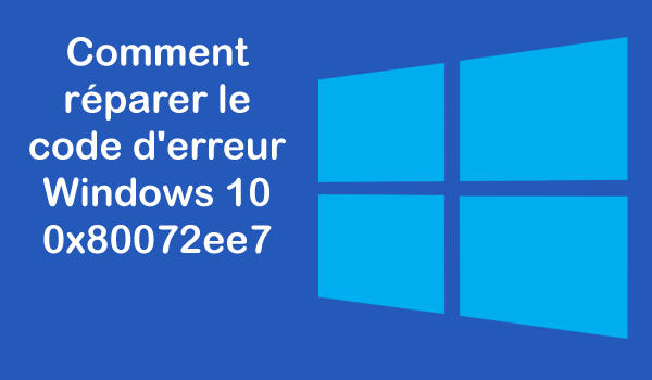 erreur 0x80072EE7