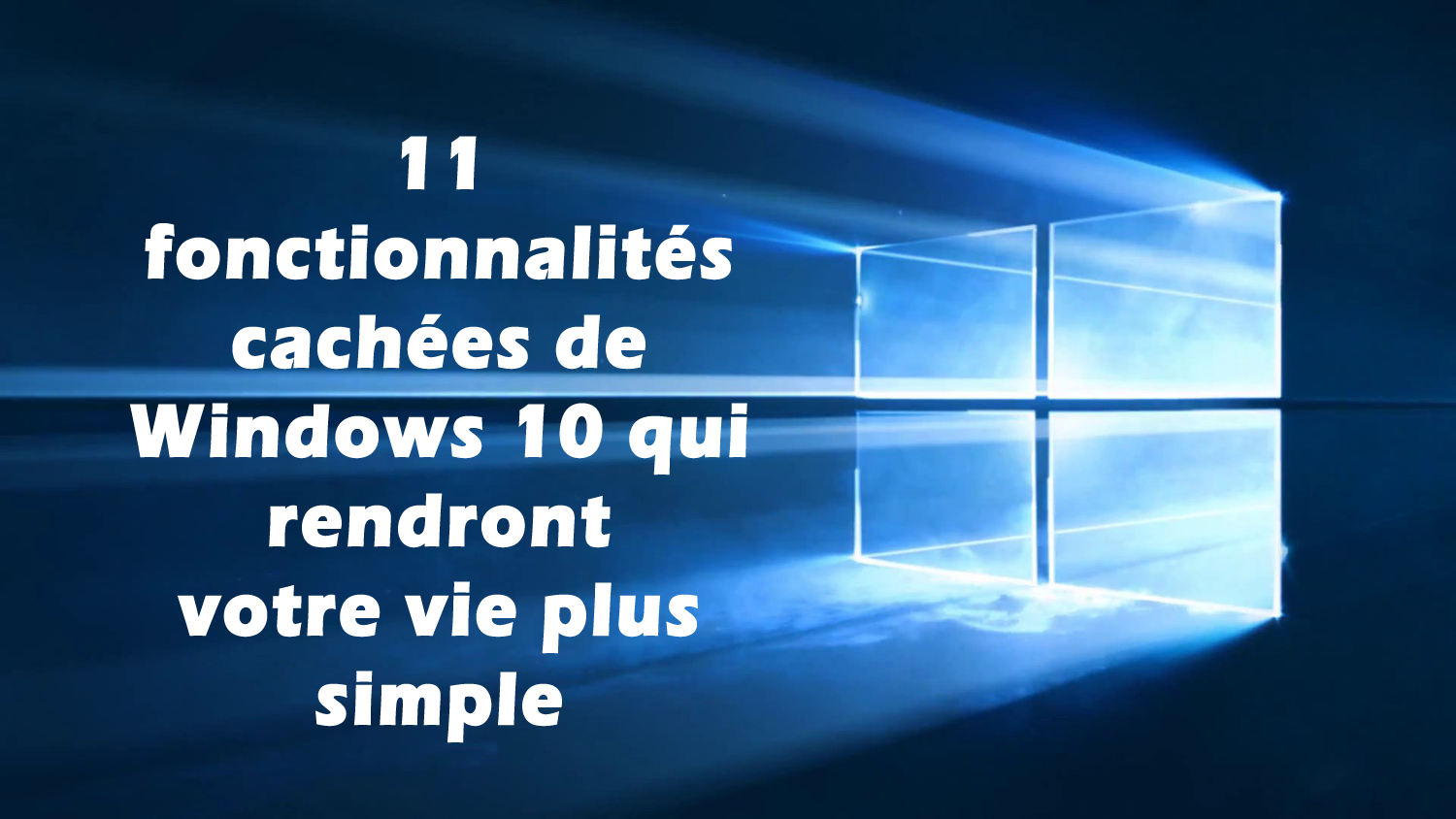 Caractéristiques cachées de Windows 10