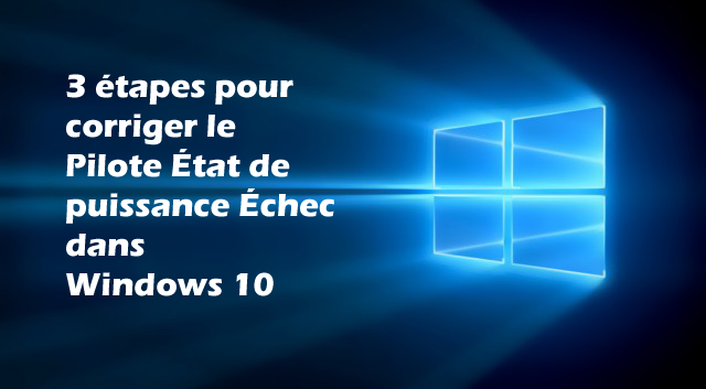 Pilote État de puissance Échec dans Windows 10