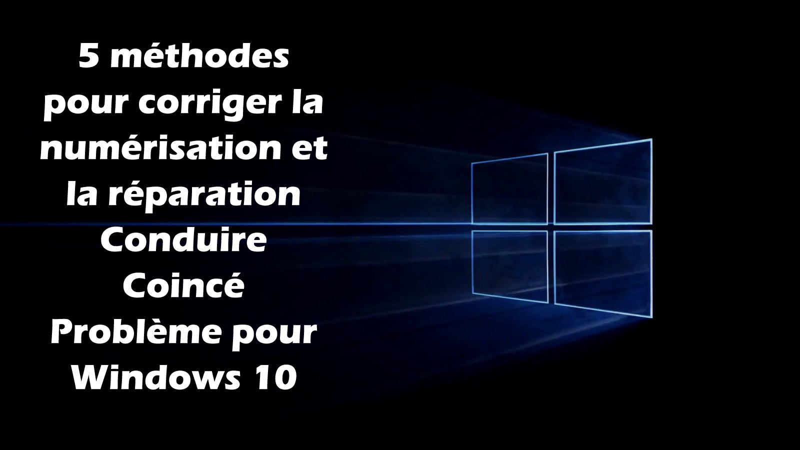 réparer l'analyse et la réparation du problème bloqué lecteur dans Windows 10,