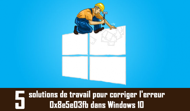 erreur 0x8e5e03fb windows 10