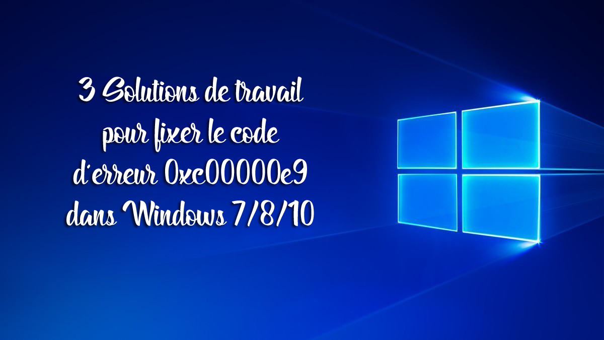 code d'erreur 0xc00000e9