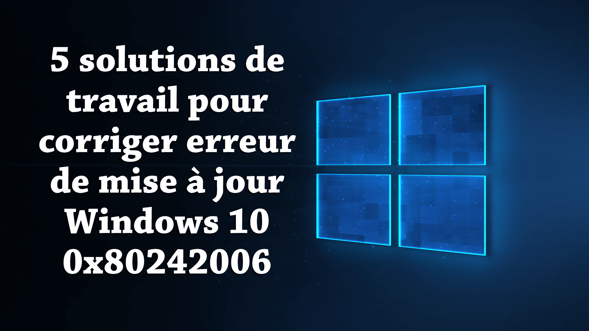 erreur 0x80242006 dans Windows 10