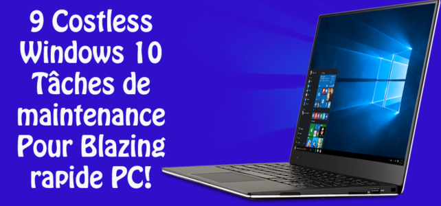 9 Costless Windows 10 Tâches de maintenance Pour Blazing rapide PC!