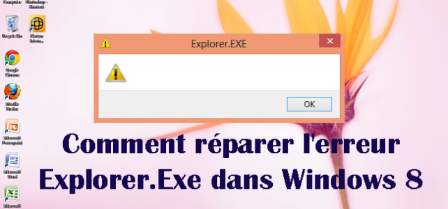 Comment réparer erreur Explorer.Exe dans Windows 8