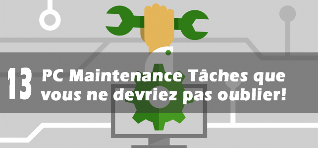 13 PC Maintenance Tâches que vous ne devriez pas oublier!
