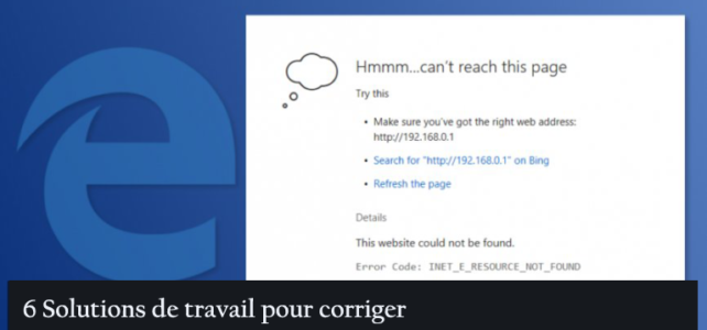6 Solutions de travail pour corriger INET_E_RESOURCE_NOT_FOUND Erreur sur Windows 10