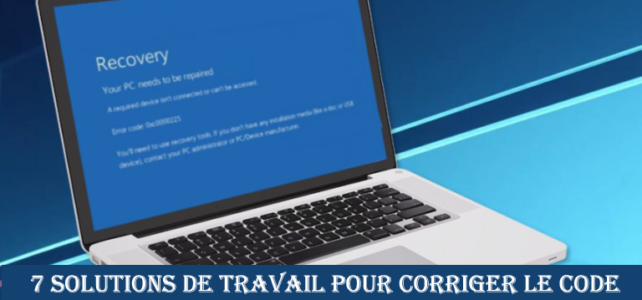 7 Solutions de travail pour corriger le code d’erreur 0xc000025 dans Windows 7 / 8.1 / 10