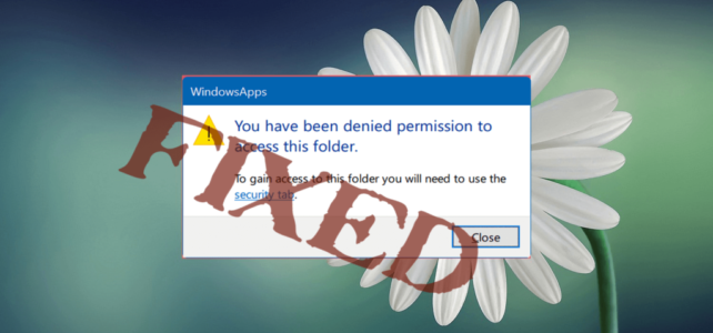 FIXÉ: “Vous avez été Refusé Autorisation accéder à ce dossier ” Erreur dans Windows 10 FIXÉ: “Vous avez été Refusé Autorisation accéder à ce dossier ” Erreur dans Windows 10